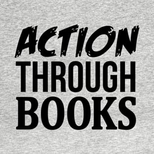 Action Through Books T-Shirt